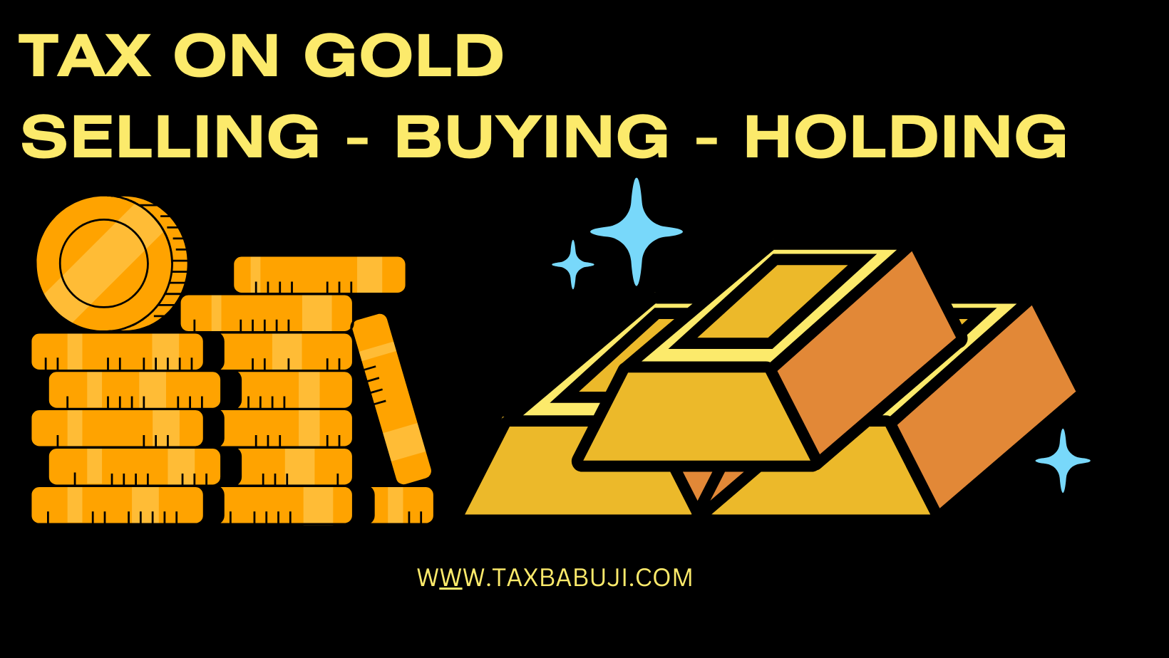 Tax On Gold Selling Buying Holding (in India) Latest 2023 TaxBabuji