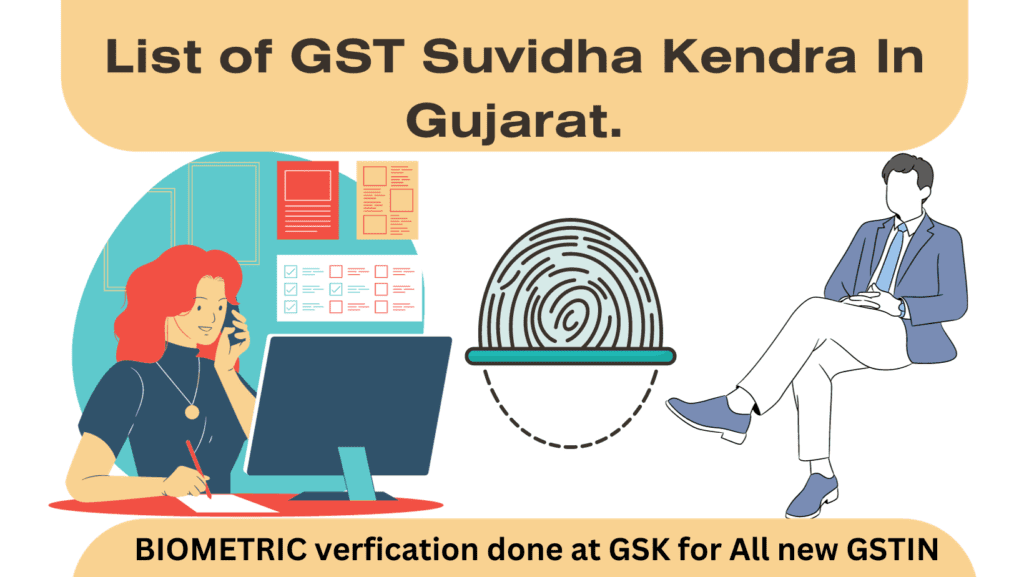 LIST OF GST SUVIDHA KENDRA IN GUJARAT