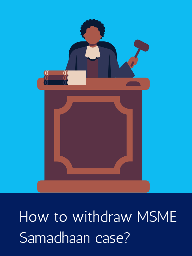 How to withdraw MSME Samadhaan case?